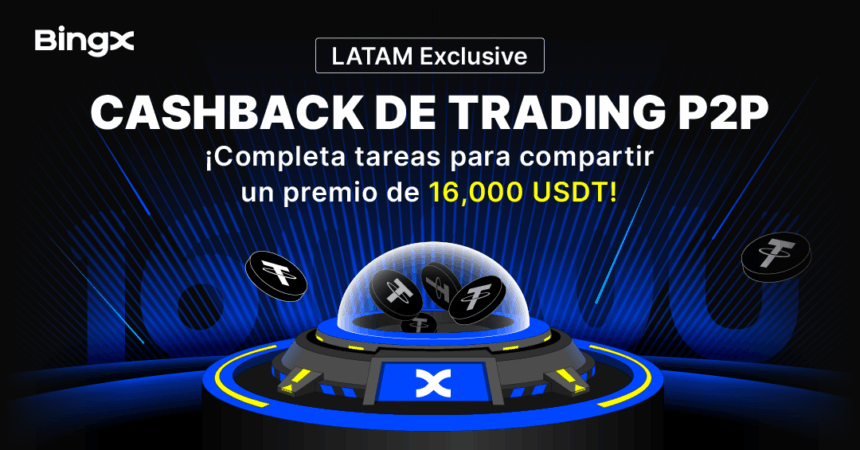 Bingx promotes P2P trade in Latin America with a 16,000 USDT prize